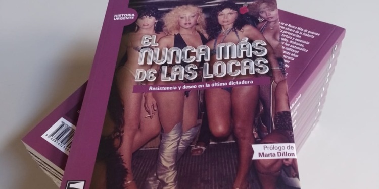 Lanzaron “El Nunca Más de las locas”, un libro para repensar la Democracia