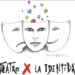El Chiringuito nos recomienda el Teatro X La Identidad