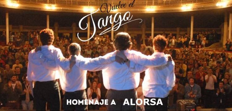 Vuelve el Tango – Homenaje a Jorge Alorsa.